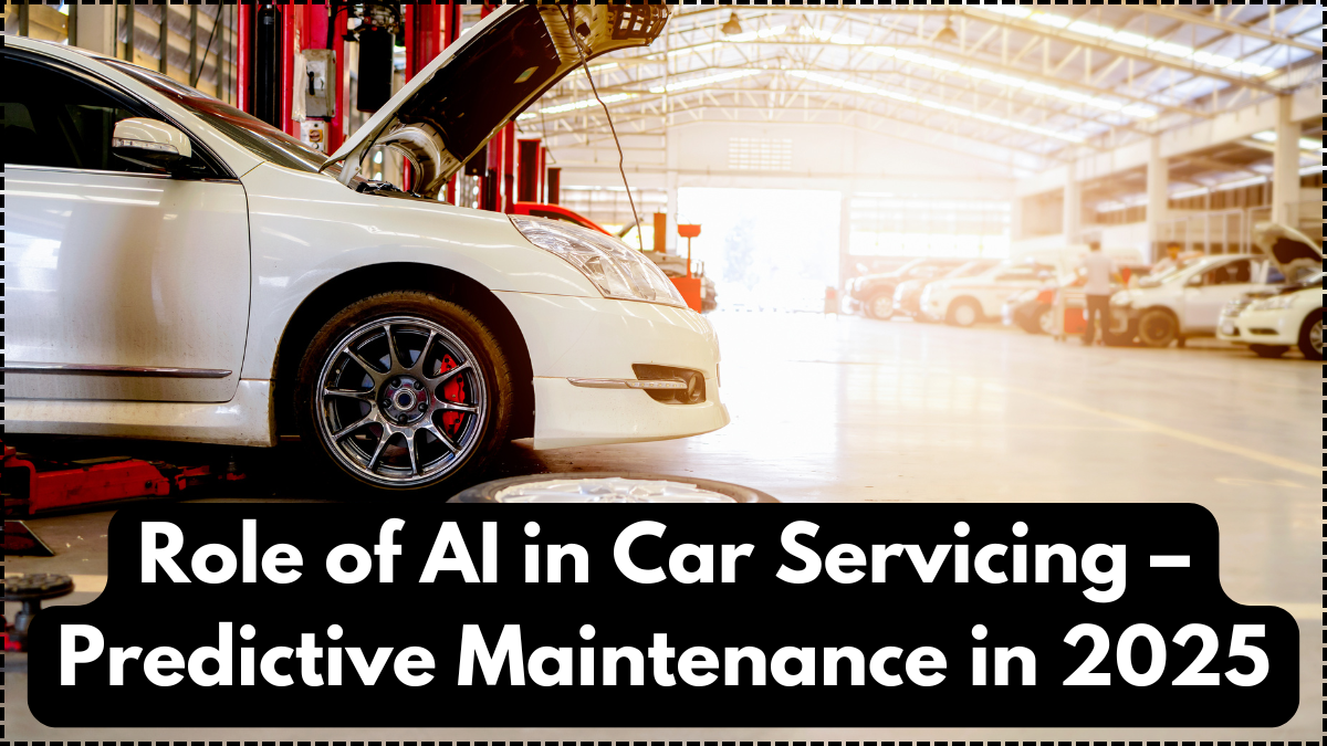 Role of AI in Car Servicing – Predictive Maintenance in 2025