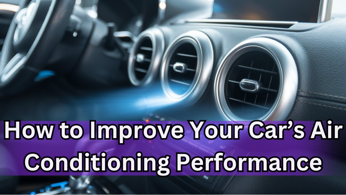 How to Improve Your Car’s Air Conditioning Performance