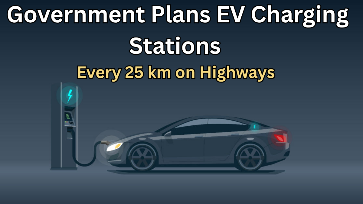 Government Plans EV Charging Stations Every 25 km on Highways by 2025 – Full List