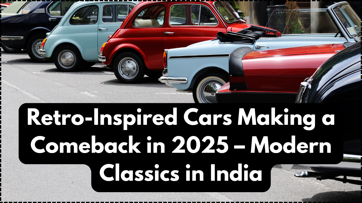 Retro-Inspired Cars Making a Comeback in 2025 – Modern Classics in India