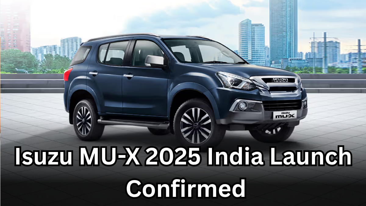 Isuzu MU-X 2025 India Launch Confirmed – Specs & Rivals Compared