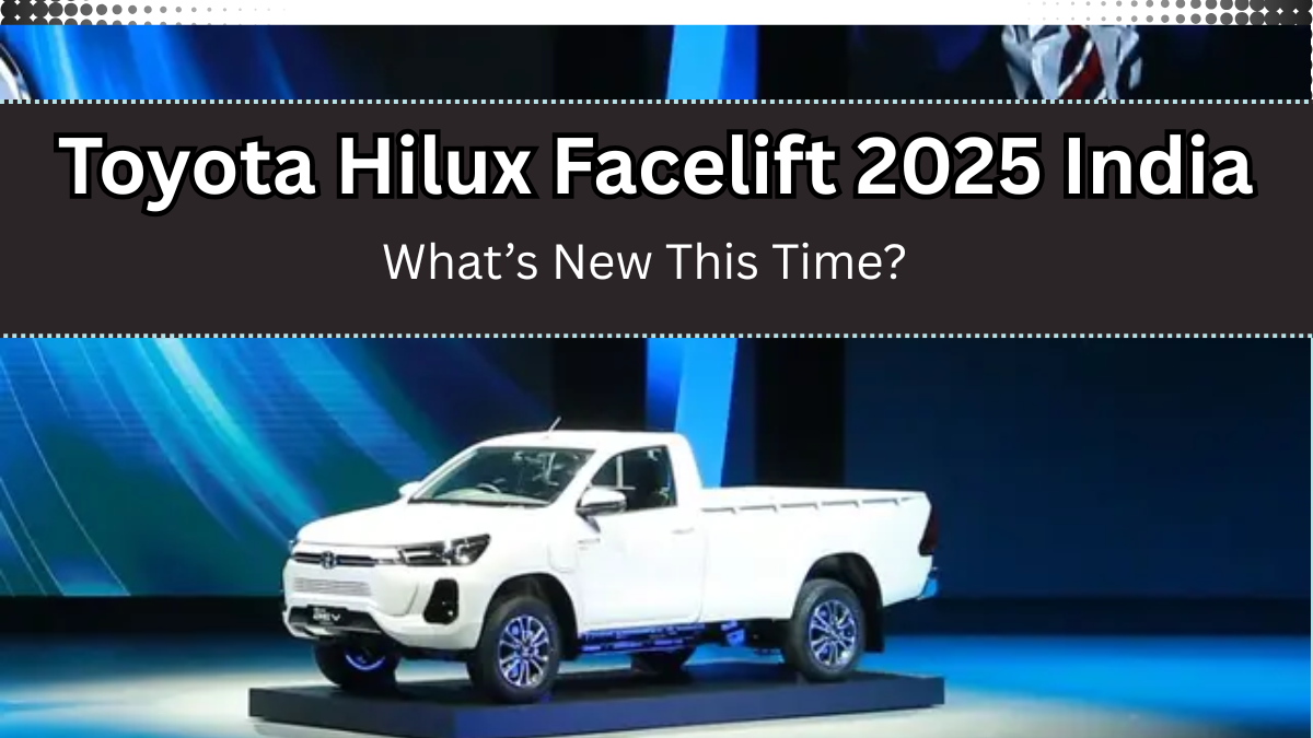 Toyota Hilux Facelift 2025 India – What’s New This Time?