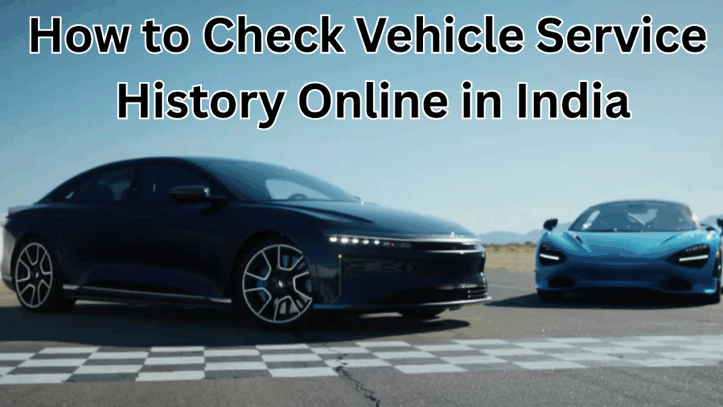 How to Check Vehicle Service History Online in India – Full Guide