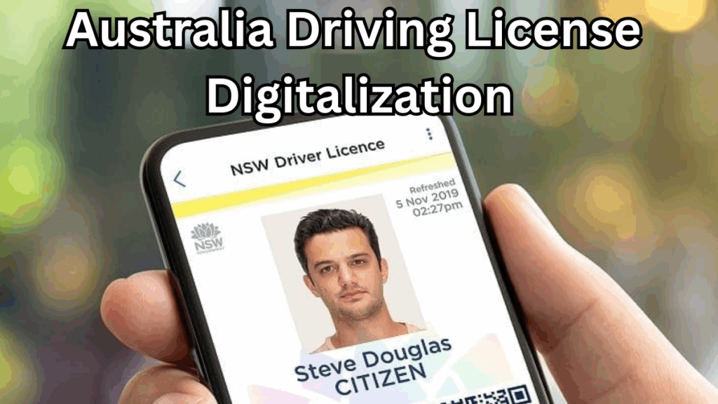 Australia Driving License Digitalization 2025 – Full Rollout Guide